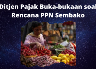 Akhirnya! Ditjen Pajak Buka-bukaan soal Rencana PPN Sembako