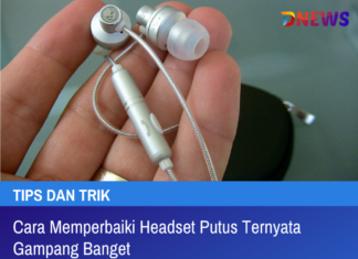 Cara memperbaiki headset putus ternyata gampang banget