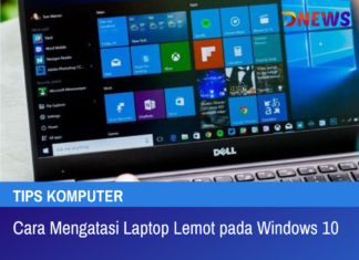 Cara Mengatasi Laptop Lemot pada Windows 10
