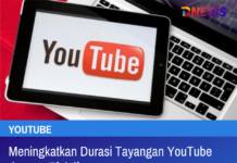 Meningkatkan Durasi Tayangan YouTube dengan Efektif Meningkatkan Durasi Tayangan YouTube dengan Efektif