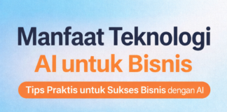 Manfaat Teknologi AI untuk Bisnis: Bukan Cuma Tren, Tapi Kebutuhan Zaman Manfaat Teknologi AI untuk Bisnis Bukan Cuma Tren, Tapi Kebutuhan Zaman