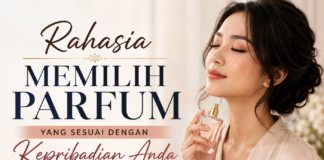 Rahasia Memilih Parfum yang Sesuai dengan Kepribadian Anda Rahasia Memilih Parfum yang Sesuai dengan Kepribadian Anda